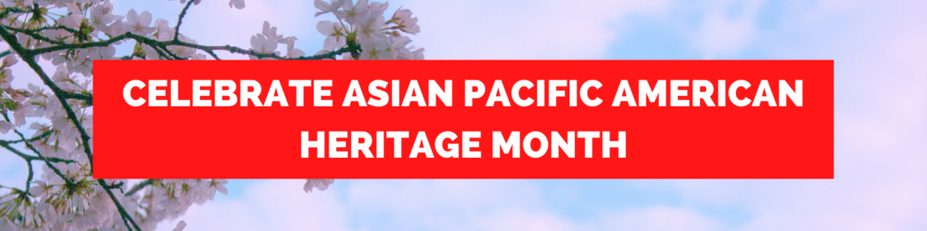 american pacific National heritage month asian